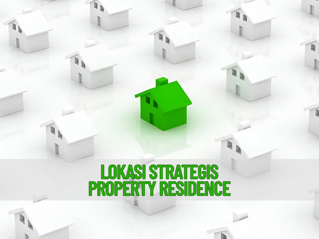 Lokasi Strategis Property Residence